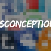Top 10 Common Misconceptions People have!